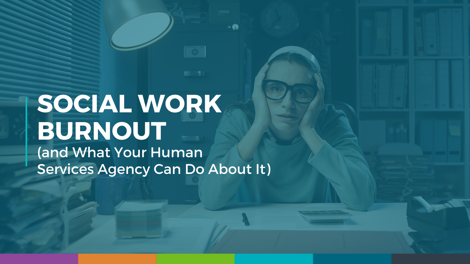 social-work-burnout-and-what-your-human-services-agency-can-do-about-it